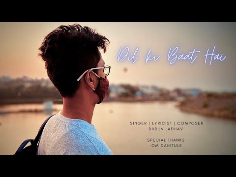 Dil ki baat hai | Official video | Dhruv Jadhav ft.Om Dahitule