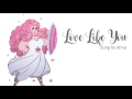 Love Like You (Steven Universe)【Anna】