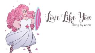 Love Like You (Steven Universe)【Anna】