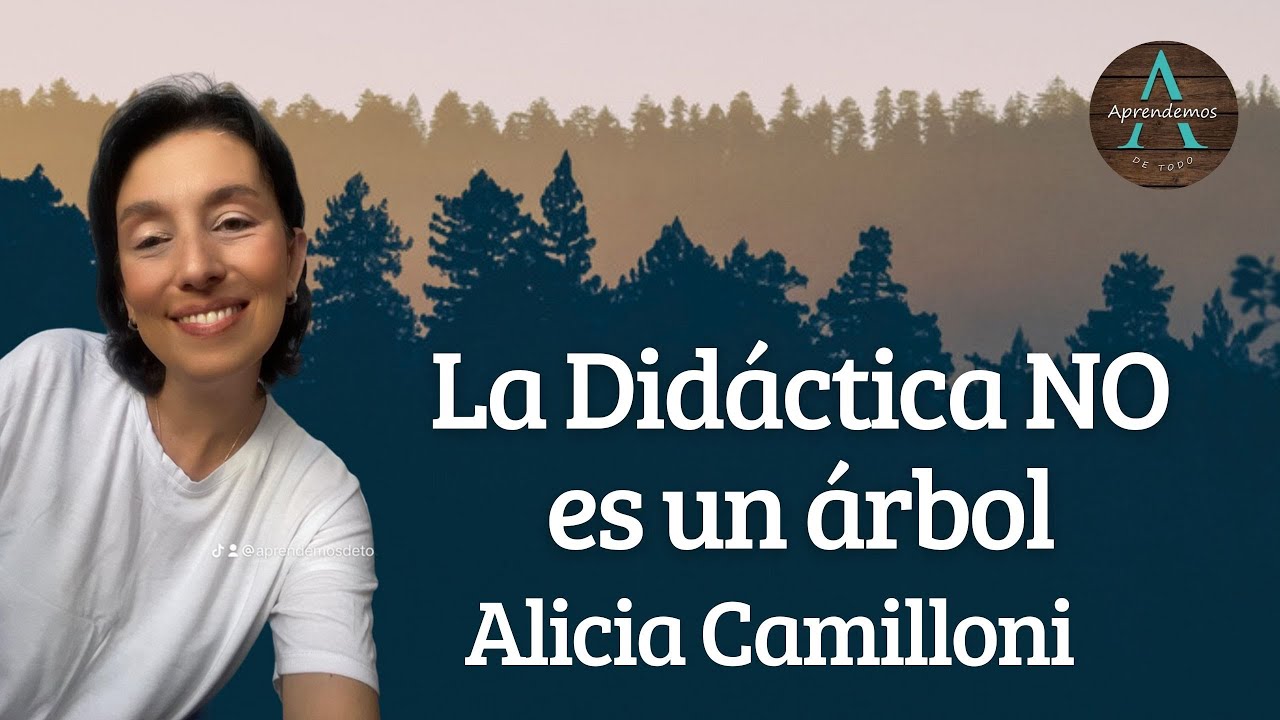 La Didáctica NO es un árbol de Alicia Camilloni. EXPLICACIÓN COMPLETA