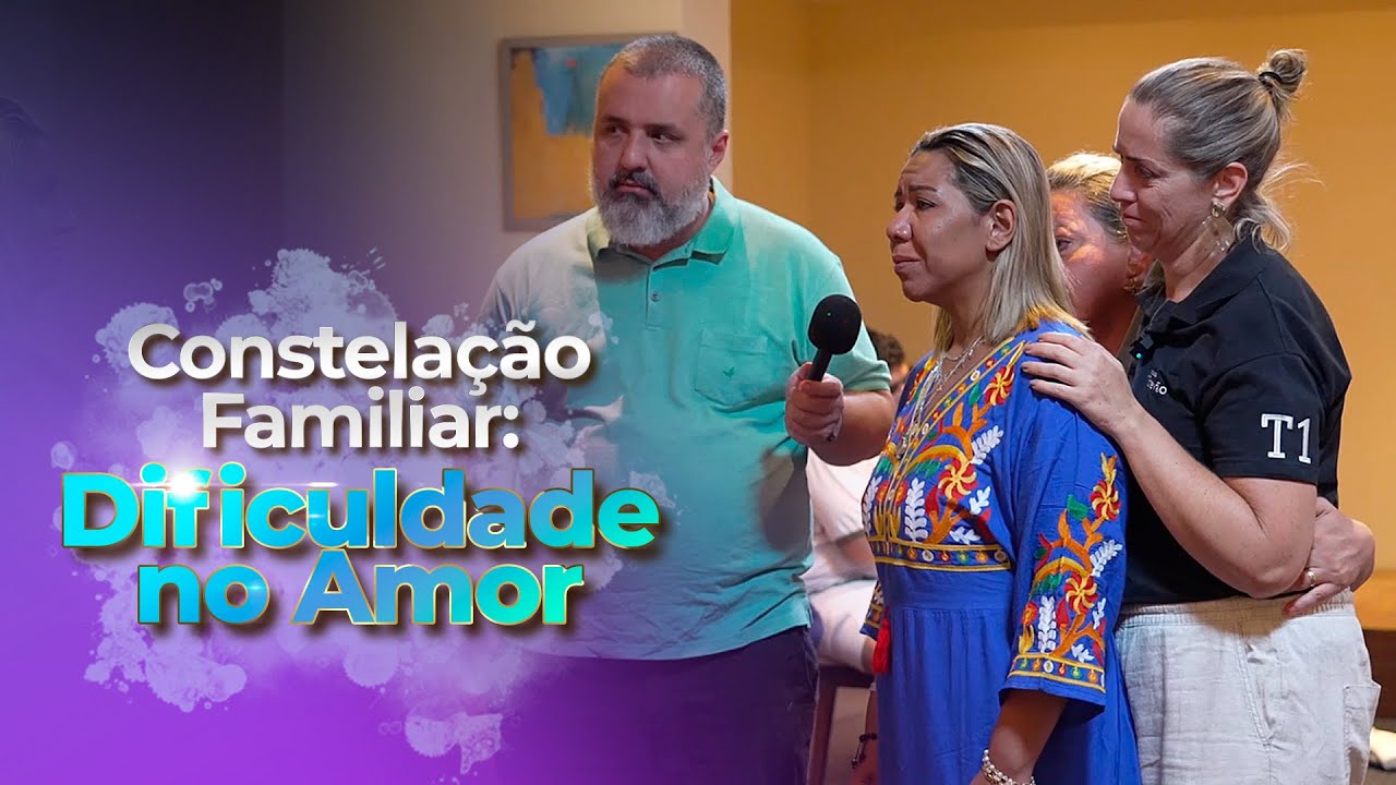 Constelação Familiar. Tema: dificuldade no amor