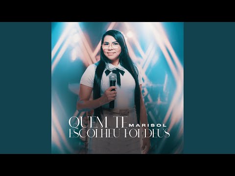 Quem Te Escolheu Foi Deus