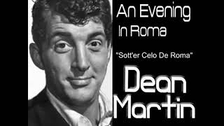 Dean Martin   On an Evening in Roma Sott&#39;er Celo De Roma High Quality   Remastered