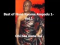 Best Of Nana Kwame Ampadu 1 Obi Baa Mane Me