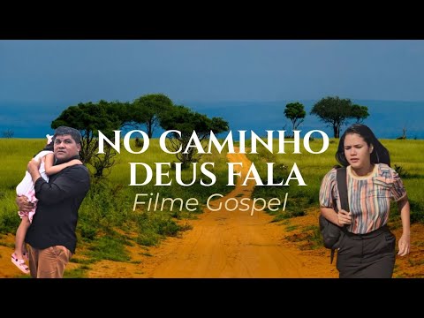Filme gospel/ " No Caminho Deus fala" um filme para toda família 