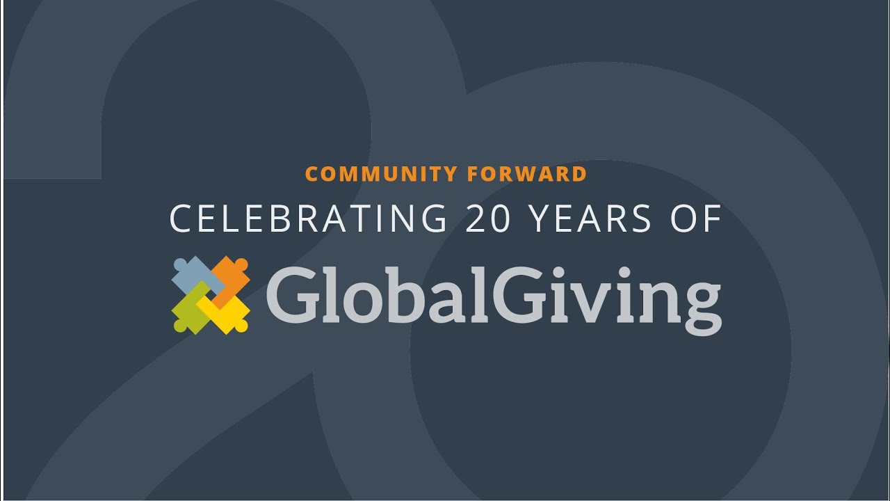 Community Forward: Celebrating 20 Years of GlobalGiving