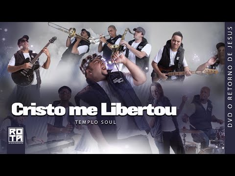 Templo Soul | Cristo me Libertou [DVD O Retorno de Jesus]