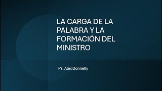9. La carga de la palabra y la formación del ministro