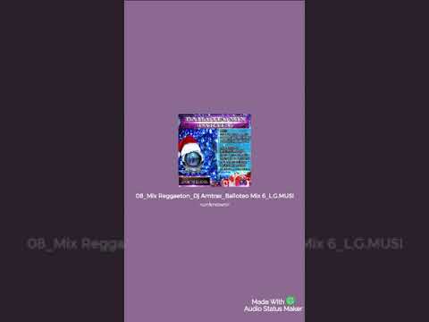 Mix reggaeton (dj Amtrrax bailoteo mix parte 6 de LG Music)
