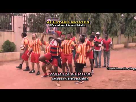 WAR IN AFRICA (MESSI VS RONALDO)  TRAILER - LATEST 2016 NIGERIAN NOLLYWOOD MOVIE