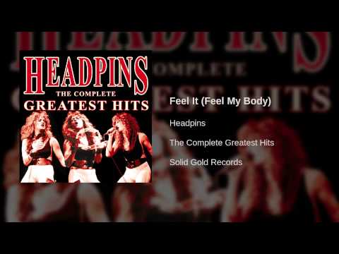 Headpins - Feel It (Feel My Body)