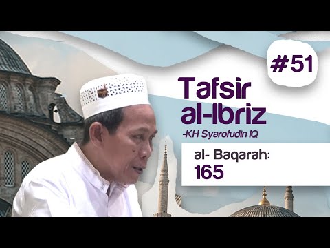 Kajian Tafsir Al Ibriz | Al Baqoroh 165 | KH Syarofuddin IQ Taqmir.com
