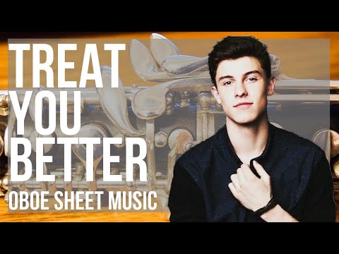 Oboe Sheet Music: How to play Treat You Better by Shawn Mendes