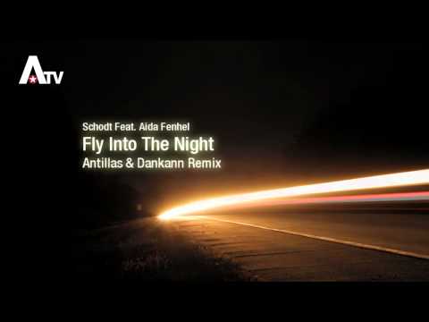 Schodt feat. Aida Fenhel - Fly Into The Night (Antillas & Dankann Mix)