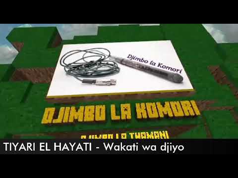 TIYARI EL HAYATI - Wakati wa djiyo