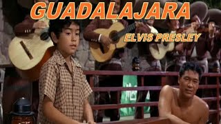 GUADALAJARA   ELVIS PRESLEY WITH LYRICS