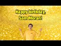 Happy Birthday Sam Moran MV