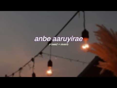 anbe aaruyirae ( s l o w e d + r e v e r b ) | lilvibe