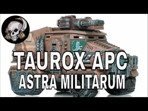 TAUROX APC - Troop Transport of the Astra Militarum