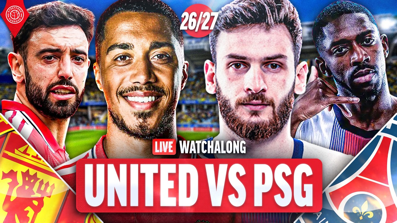 Manchester United Vs Paris Saint-Germain | LIVE 2026/27 Pre-Season Watchalong