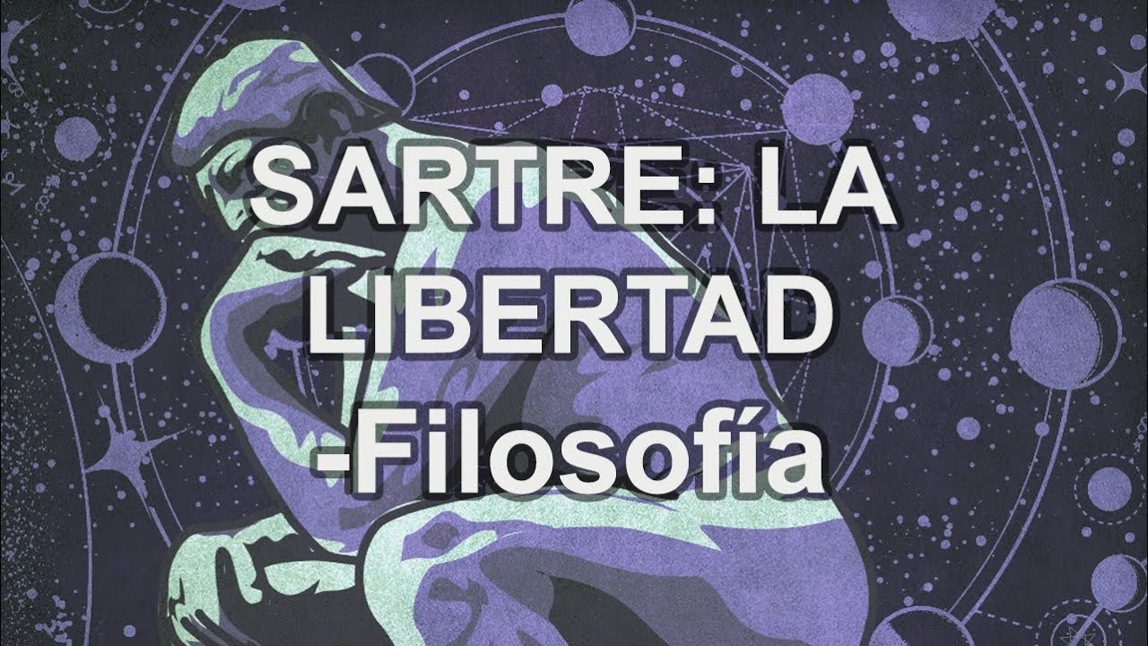 Jean Paul Sartre: la libertad - Filosofía - Educatina