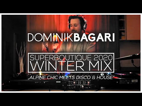 Dominik Bagari - Superboutique 2020 Winter Mix "Alpine Chic meets Disco & House"