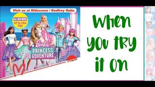 Barbie Princess Adventure - Try It On w/lyrics