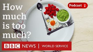 Portion sizes: Am I eating the right amount? - The Food Chain podcast, BBC World Service