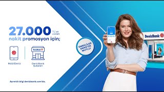 27.000 TL'ye varan nakit promosyon fırsatı DenizBank'ta!