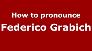 How to pronounce Federico Grabich