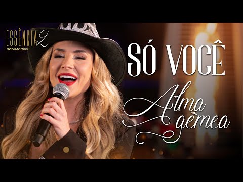 Gabi Martins - Só você | Alma Gêmea
