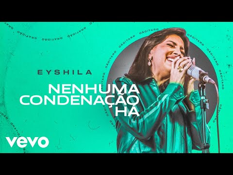 Eyshila - Nenhuma Condenação Há (Clipe Oficial)