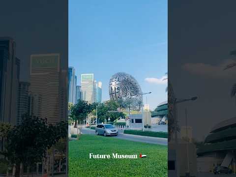 Future Museum 🇦🇪Dubai #futuremuseumdubai