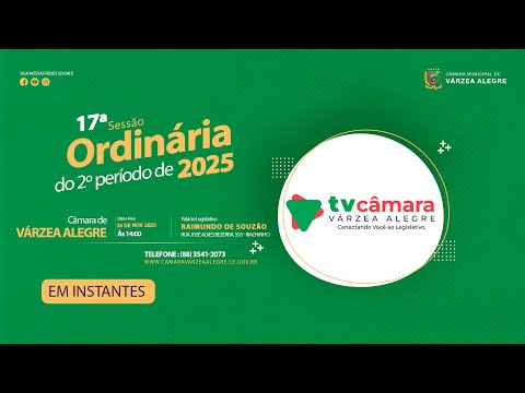 17ª SESSÃO  ORDINÁRIA DO 2º PERÍODO LEGISLATIVO MUNICIPAL - CÂMARA MUNICIPAL DE VÁRZEA ALEGRE