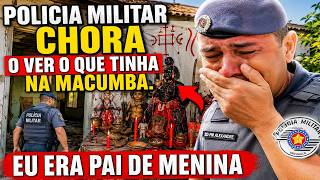 A Macumba, que Chocou um Policial Militar. Eu era pai de uma Recém-Nascida e vi aquilo. 2 RELATOS