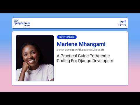 DjangoCon Europe 2026 | KEYNOTE: A Practical Guide To Agentic Coding For Django Developers thumbnail