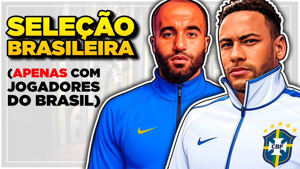 CONVOCANDO a SELEÇÃO BRASILEIRA apenas com jogadores ATUANDO NO BRASIL