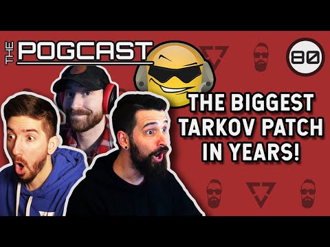 Breaking Down Tarkov's 12.12 Patch With OnePeg & NoiceGuy! - Pogcast 80