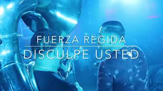Fuerza Rígida- Disculpe Usted (2018 Corridos en vivo)