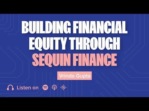 How Vrinda Gupta is Building Financial Equity Through Sequin ...
