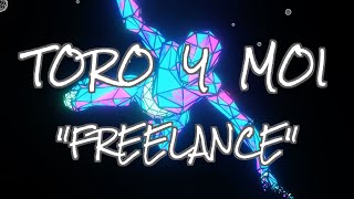 Toro y Moi - "Freelance"