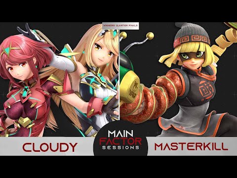Main Factor Sessions #4 -Cloudy (Pyra/Mythra) vs MasterKill (Min Min)  - Winners Quarters
