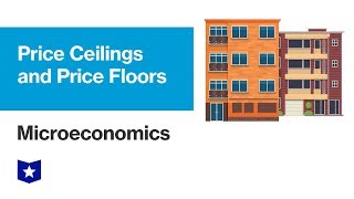 Price Ceilings and Price Floors | Microeconomics