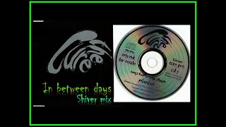 In between days. The Cure. Álbum Mixed Up, Shiver Mix.