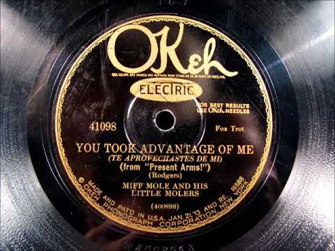 YOU TOOK ADVANTAGE OF ME by Miff Mole and his Little Molers 1928
