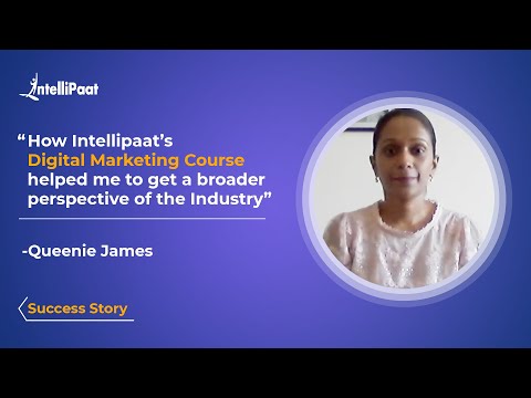 Intellipaat Review - Digital Marketing Course | Got a Broader Prospective of the Industry - Queenie