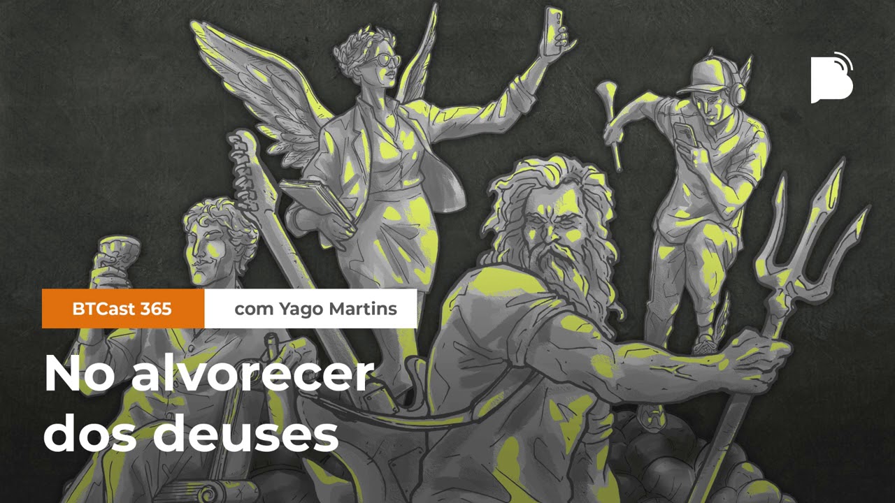 No alvorecer dos deuses - BTCast #365