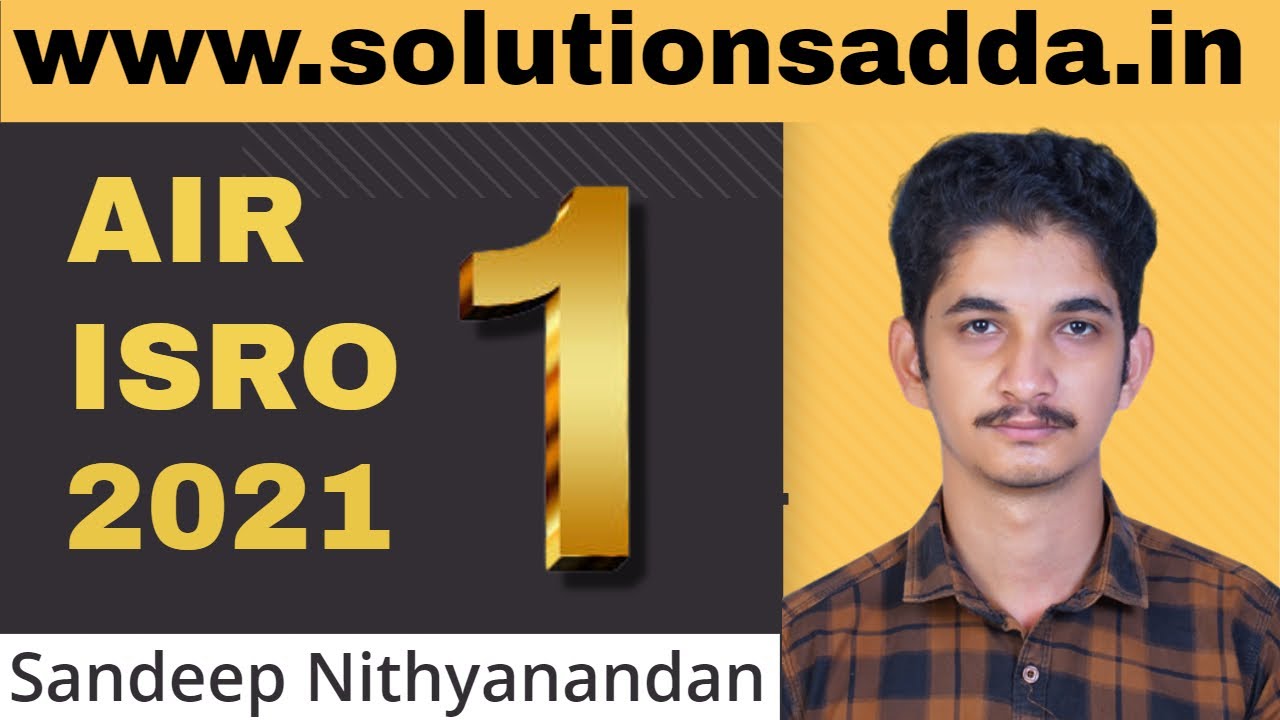 SANDEEP NITYANANDAN | AIR-1 | ISRO 2021 | ISRO Toppers | Solutions Adda | GATE 2022