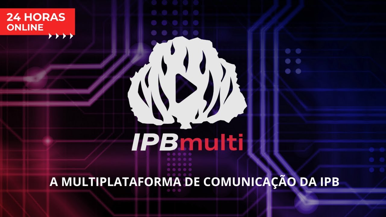IPB Multi | 24h Online | Ao VIVO | O canal da Igreja Presbiteriana do Brasil