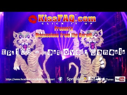 KissFAQ Podcast Ep.106 - Destroyer: Genesis